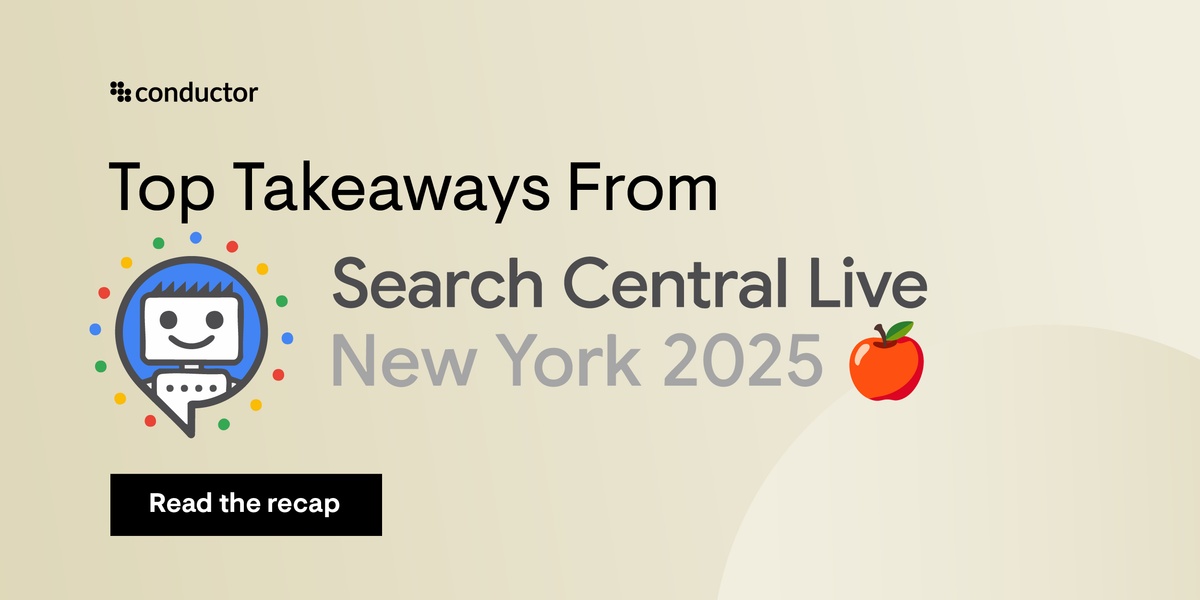 ```json
{
  "alt": "Conductor's image promoting 'Top Takeaways from Search Central Live New York 2025' with a smiley face and apple icon.",
  "caption": "Dive into the key insights from Search Central Live New York 2025. Discover what industry leaders are buzzing about and explore innovative trends. 🌐🍎",
  "description": "This promotional image from Conductor highlights the 'Top Takeaways from Search Central Live New York 2025.' It features playful graphics including a smiling speech bubble with multicolored dots and a red apple icon, set against a light beige background. The call-to-action button reads 'Read the recap,' inviting viewers to explore the latest digital marketing strategies and trends. Keywords include Conductor, Search Central Live, New York 2025, and marketing insights."
}
```