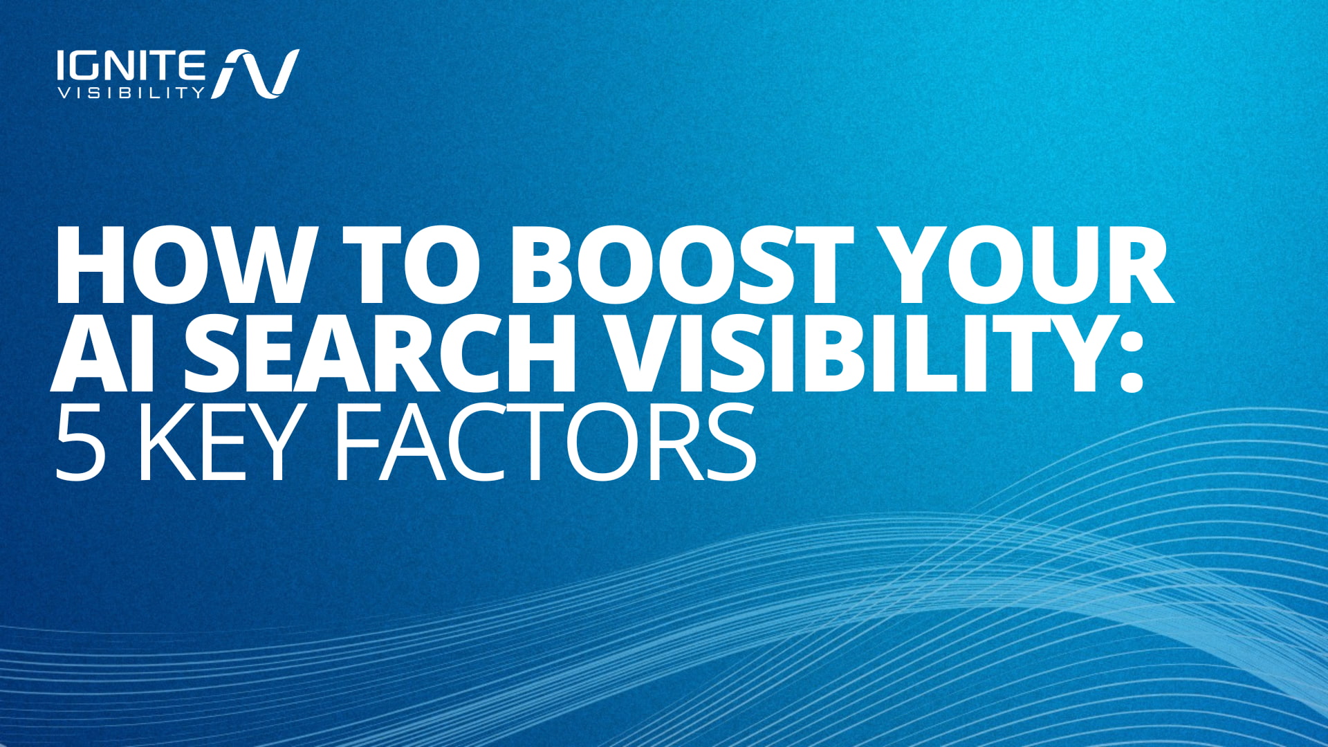 Boost Your AI Search Visibility: 5 Essential SEO Strategies