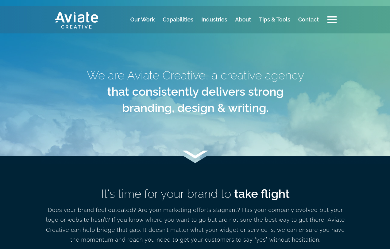 ```json
{
  "alt": "Aviate Creative website homepage featuring branding, design, and writing services with a sky background.",
  "caption": "Elevate your brand with Aviate Creative's expert design and writing services, set against a serene sky backdrop.",
  "description": "The Aviate Creative homepage showcases the agency's branding, design, and writing services. A blue sky with clouds forms the background, reinforcing the theme of elevation. This creative agency emphasizes dynamic branding solutions and is committed to enhancing your company's image, resonating through their engaging design elements and strategic copywriting."
}
```