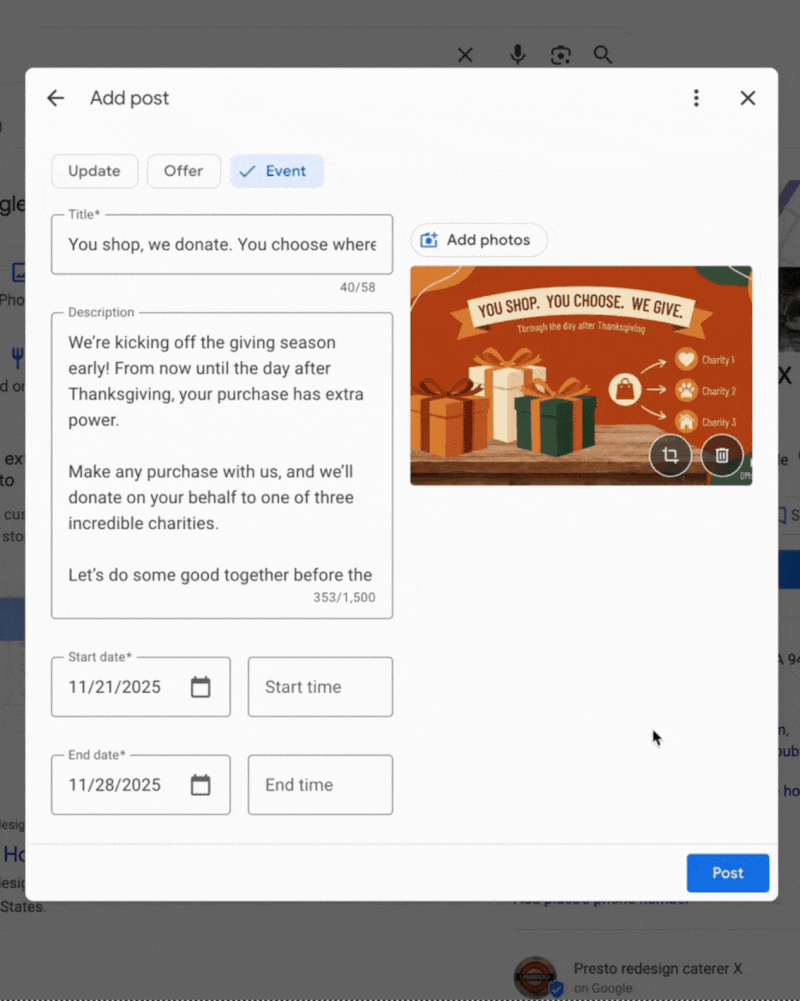 ```json
{
  "alt": "Event post interface with title, description, and dates for a charitable shopping event.",
  "caption": "Join our Giving Season event: shop with us, and we'll donate on your behalf to a charity of your choice. Every purchase makes a difference!",
  "description": "This image displays an online post creation interface for an event themed 'You shop, we donate. You choose where.' The event promises to donate on customer purchases to one of three charities. It features a brown background image with wrapped gifts and charity icons. The start and end date fields are set from 11/21/2025 to 11/28/2025, encouraging community involvement in charitable giving during the holiday season."
}
```