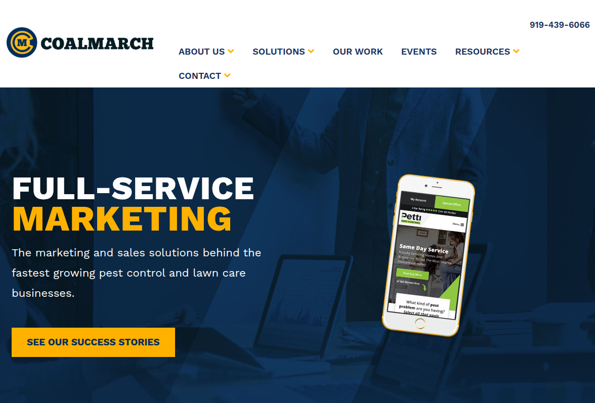 ```json
{
  "alt": "Coalmarch website banner displaying full-service marketing solutions.",
  "caption": "Discover Coalmarch's full-service marketing designed for fast-growing pest control and lawn care businesses. Explore success stories and innovative strategies.",
  "description": "The image is a screenshot from Coalmarch's website, featuring a banner that highlights their full-service marketing solutions. It includes a section with navigation links like 'About Us,' 'Solutions,' and 'Contact,' alongside the company's logo and contact number. The centerpiece text emphasizes 'Full-Service Marketing,' tailored to enhance pest control and lawn care business growth. A smartphone image illustrates the service's adaptability for digital platforms. The call-to-action invites viewers to 'See Our Success Stories,' encouraging engagement through real results. Keywords include marketing, Coalmarch, pest control, and lawn care."
}
```