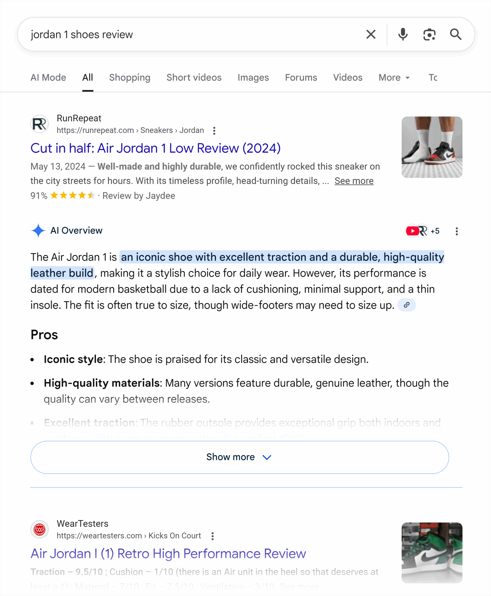 ```json
{
"alt": "Screenshot of search results for Jordan 1 shoes review with reviews from RunRepeat and WearTesters.",
"caption": "Exploring the Air Jordan 1: A detailed review of its traction, durability, and style, featuring insights from RunRepeat and WearTesters.",
"description": "This image shows a Google search result page for 'Jordan 1 shoes review.' The top result is a 2024 review from RunRepeat highlighting the Air Jordan 1 Low's excellent traction and durable leather. It mentions the shoe's iconic style but notes it may lack cushioning for modern basketball. Below is a link to a review from WearTesters that scores the shoe's traction, cushioning, and more. The page layout includes options for AI Mode, Images, Forums, and Shopping. Keywords: Air Jordan 1, shoe review, RunRepeat, WearTesters."
}
```