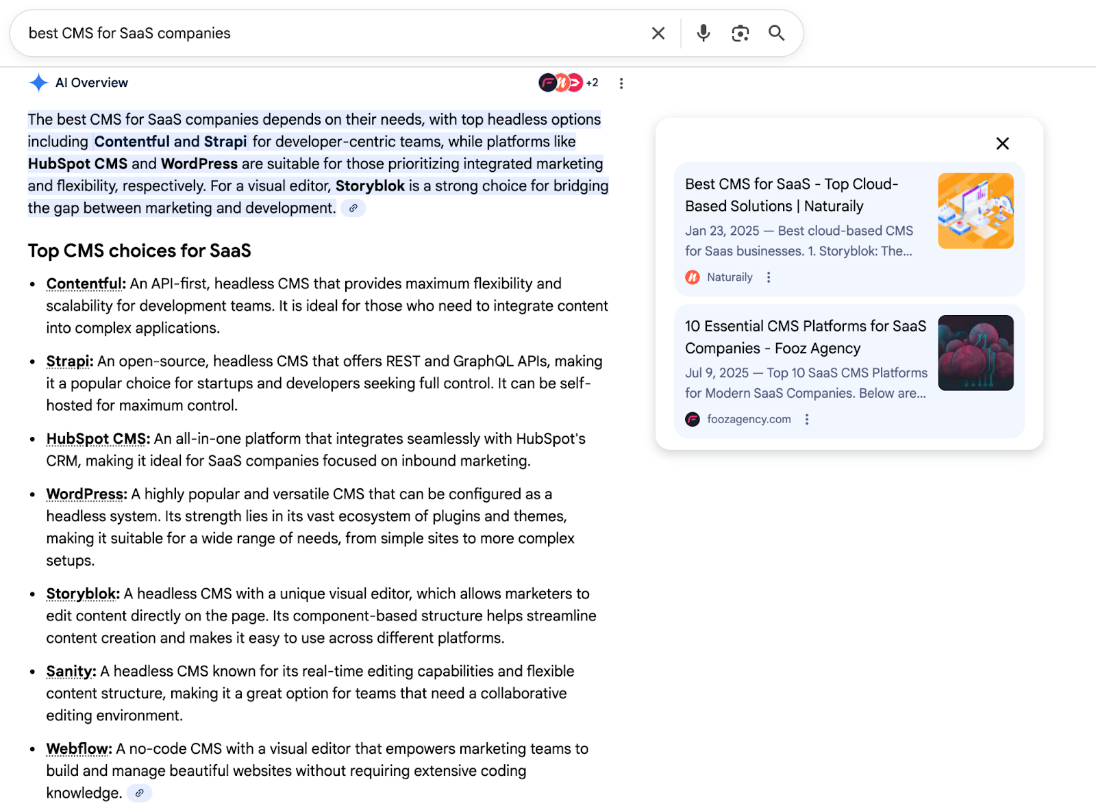 ```json
{
  "alt": "Search results for best CMS for SaaS companies, featuring tools like Contentful, Strapi, HubSpot, WordPress, and Storyblok.",
  "caption": "Explore the top CMS choices for SaaS companies, from headless options like Contentful and Strapi to integrated platforms like HubSpot and WordPress.",
  "description": "The image shows search results for the best CMS for SaaS companies, highlighting popular options such as Contentful, Strapi, HubSpot, WordPress, Storyblok, and more. The content emphasizes how each CMS caters to different needs, whether it’s developer-centric with APIs (Contentful, Strapi), integrated marketing (HubSpot, WordPress), or visual editing (Storyblok). Useful for companies focused on development flexibility, marketing integration, or ease of use, this guide helps in selecting the right CMS."
}
```