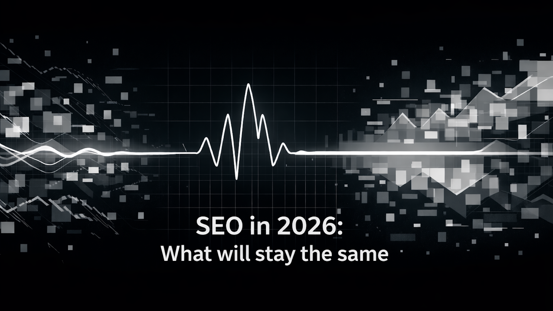 SEO Insights 2026: What Remains Constant Despite Trends