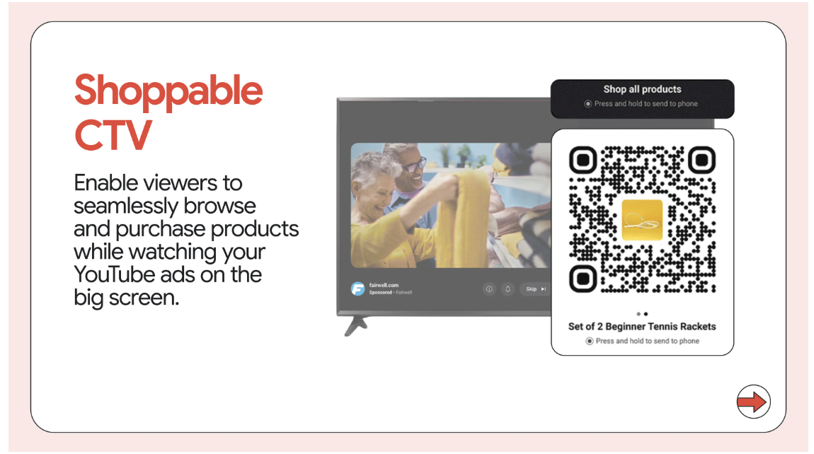 ```json
{
  "alt": "Shoppable CTV ad with QR code and smart TV displaying a video.",
  "caption": "Transform your TV into a shopping ally with Shoppable CTV, enabling seamless product browsing with QR codes directly from your screen.",
  "description": "The image showcases a Shoppable CTV advertisement featuring a QR code for product shopping directly from TV screens. A smart TV displays an ad video, while to the right, a QR code invites interaction to explore products such as beginner tennis rackets. The ad emphasizes the ease of browsing and purchasing items while watching YouTube ads on a big screen. Keywords: Shoppable CTV, QR code, smart TV, YouTube ads, product browsing."
}
```