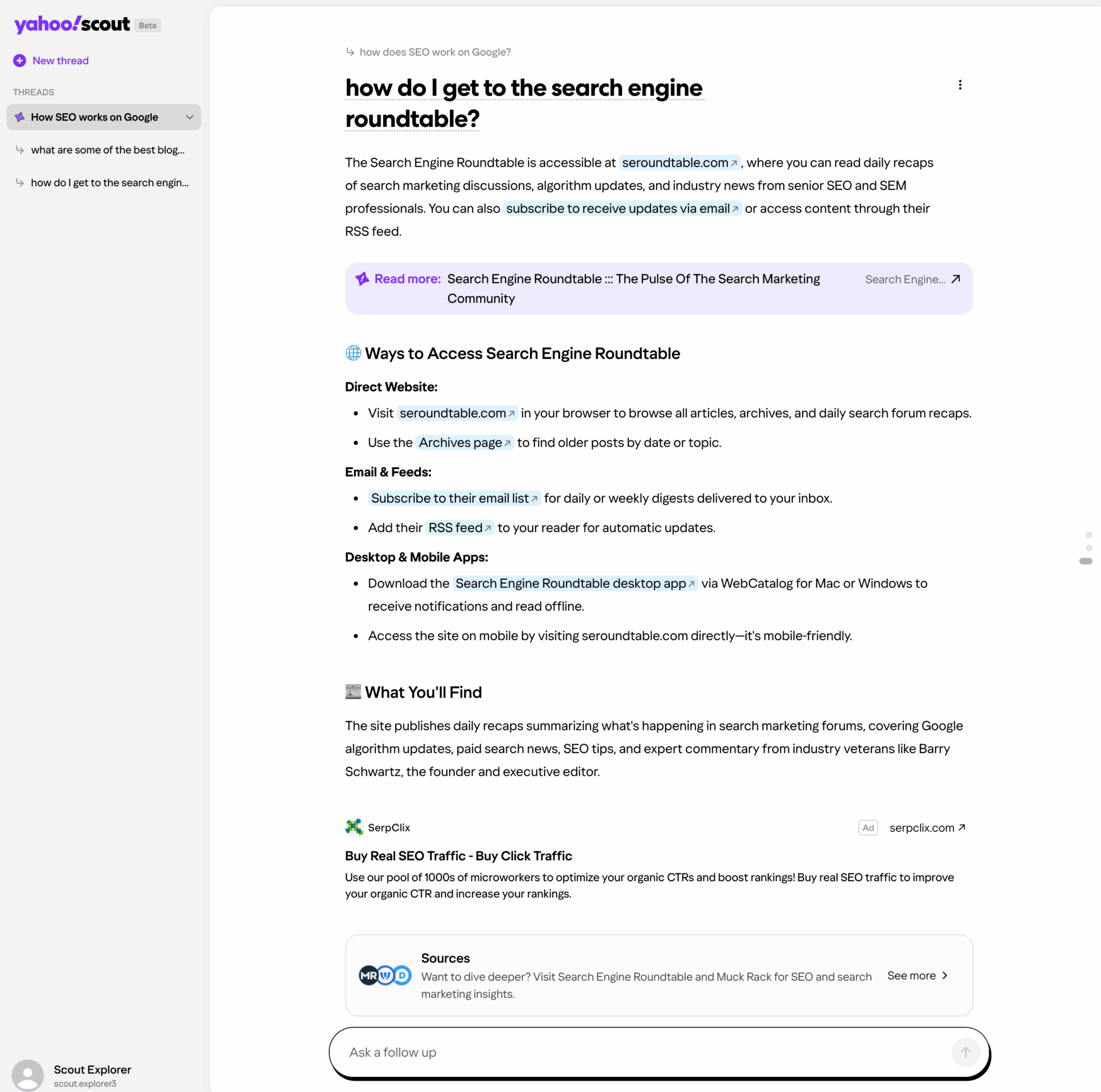 ```json
{
  "alt": "Screenshot showing how to access the Search Engine Roundtable website with various options like direct site visits, email feed subscriptions, and mobile apps.",
  "caption": "Discover the easiest ways to access the Search Engine Roundtable for the latest on SEO discussions, algorithm updates, and expert insights, whether via direct site visits, email feeds, or mobile apps.",
  "description": "The image is a guide for accessing the Search Engine Roundtable, detailing options like visiting seroundtable.com directly, using email subscriptions, RSS feeds, and mobile apps. It highlights how the site provides SEO news, algorithm updates, and expert insights from industry leaders. Additionally, there's information on using sources and buying SEO traffic. This informational layout is part of Yahoo's Scout Explorer beta interface, designed for organized content access."
}
```