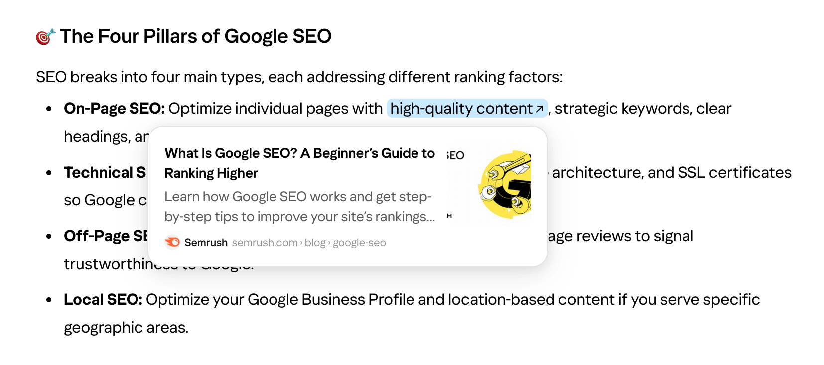 ```json
{
  "alt": "Image describing the four pillars of Google SEO with details about on-page, technical, off-page, and local SEO.",
  "caption": "Unlock the secrets of Google SEO with the four essential pillars: on-page, technical, off-page, and local strategies. Enhance your site's ranking through strategic optimization.",
  "description": "This image outlines the four pillars of Google SEO: On-Page SEO involves optimizing pages with high-quality content; Technical SEO focuses on site architecture and SSL certificates; Off-Page SEO includes signals of trustworthiness; Local SEO optimizes your Google Business Profile for local relevance. A pop-up details a beginner's guide to ranking higher on Google with guidance from Semrush. Keywords: SEO, on-page, technical, off-page, local, Google, Semrush."
}
```