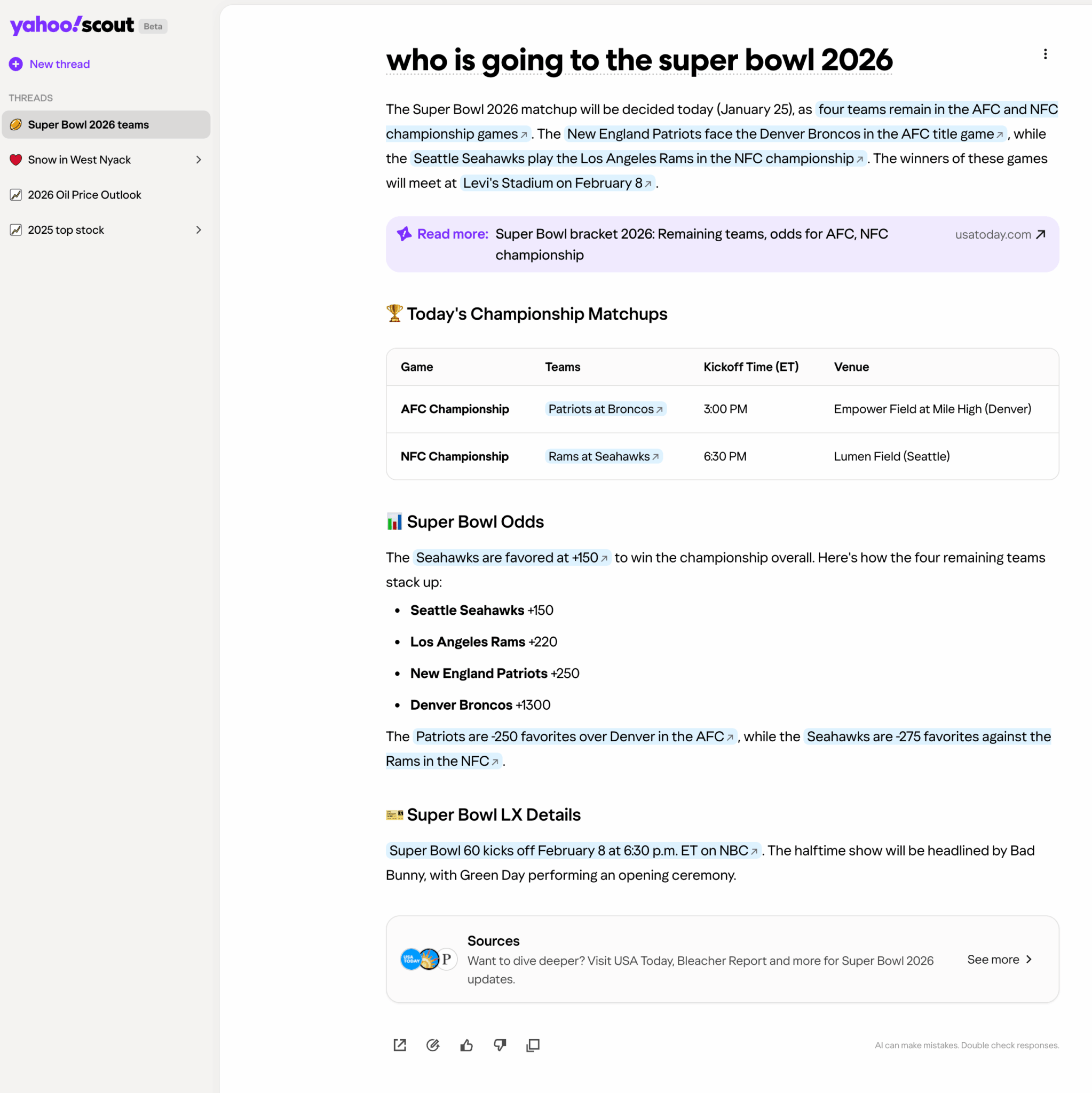 ```json
{
  "alt": "Screenshot of Yahoo! Scout article detailing Super Bowl 2026 team predictions and matchups.",
  "caption": "Excitement builds for Super Bowl 2026 as final teams compete for a spot, with Patriots, Broncos, Seahawks, and Rams in the running. Odds favor Seahawks.",
  "description": "This image is a screenshot of a Yahoo! Scout article about the 2026 Super Bowl. It outlines predictions and matchups with the New England Patriots, Denver Broncos, Seattle Seahawks, and Los Angeles Rams vying for a spot. The AFC Championship features Patriots vs. Broncos, and the NFC Championship features Rams vs. Seahawks. The Seahawks are favorites at +150 odds. Super Bowl 60 kicks off on February 8 on NBC, with halftime performances by Bad Bunny and Green Day."
}
```