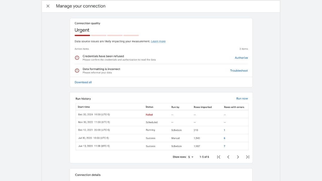 ```json
{
"alt": "Dashboard showing connection issues with urgent alerts and run history table.",
"caption": "Critical connection alert: Urgent issues detected with failed tasks in the run history. Immediate attention required.",
"description": "The image displays a dashboard alerting an 'Urgent' connection quality issue due to credential refusal and incorrect data formatting. The run history table lists start times, statuses including 'Failed', and details of recent tasks with errors highlighted. This setup emphasizes the need for troubleshooting in data integration systems."
}
```