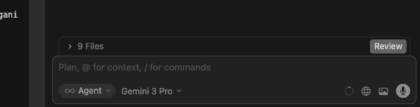 ```json
{
  "alt": "Screenshot of a command input interface featuring file navigation and options.",
  "caption": "Explore the interface designed for efficient navigation and command input, optimizing workflow with ease.",
  "description": "This image displays a user interface with a focus on file management and command input. The design includes options such as '9 Files' and a section for planning or executing commands with an input field labeled 'Agent' and a dropdown titled 'Gemini 3 Pro'. This interface is designed for seamless navigation and efficient operation, offering practical tools for users to manage their tasks effectively. Keywords: interface, command input, file management, navigation."
}
```