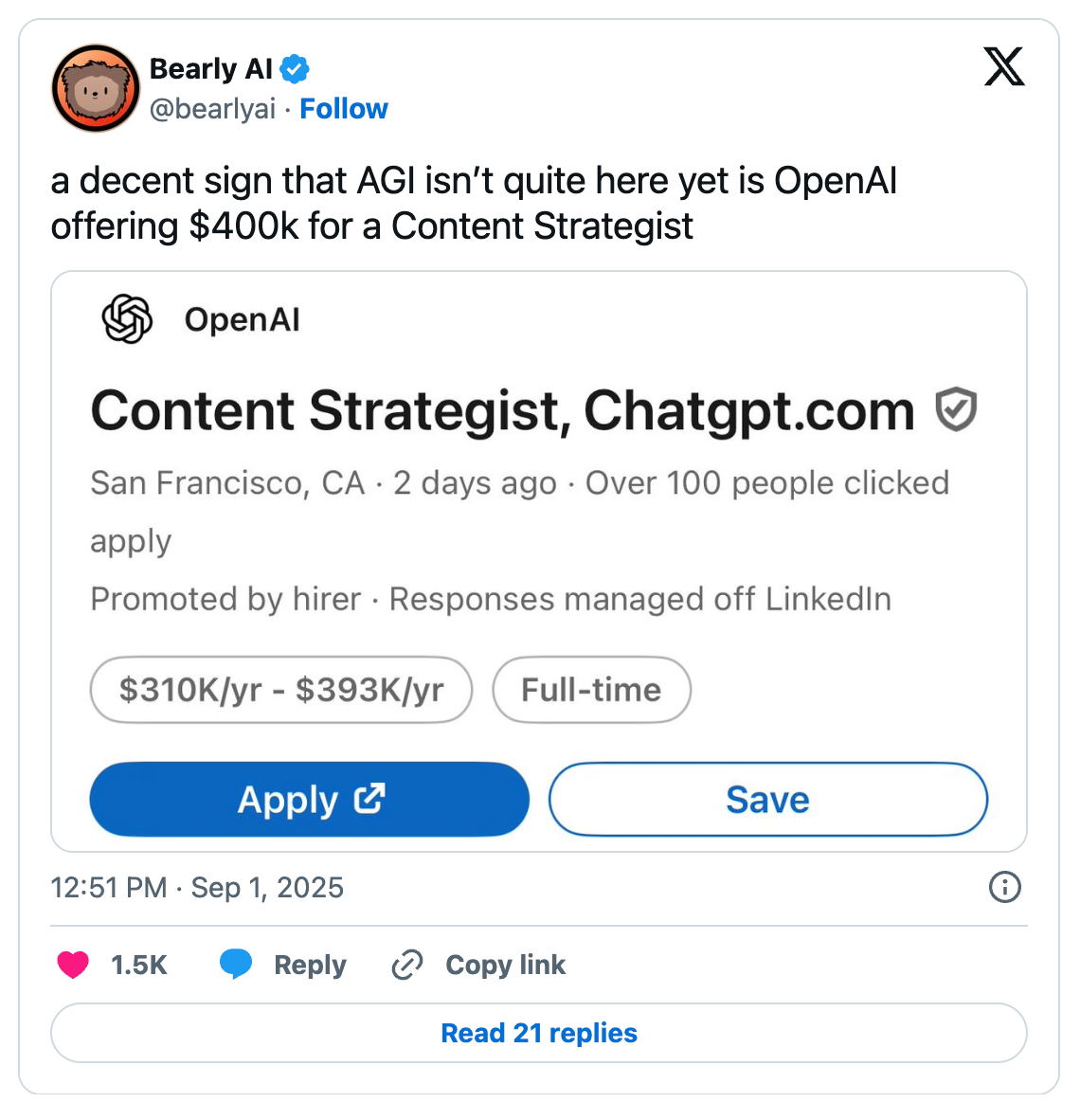 ```json
{
  "alt": "Tweet discussing a job offer by OpenAI for a Content Strategist with a high salary range.",
  "caption": "Even AI can't replace creativity! OpenAI seeks a Content Strategist with a stellar $400k salary, proving that human touch still reigns supreme.",
  "description": "This image shows a tweet by Bearly AI highlighting a job posting from OpenAI for a Content Strategist position with a salary range of $310k to $393k annually. The job is located in San Francisco, CA, and is full-time. Over 100 people have shown interest in two days. The tweet humorously suggests AGI hasn't made content strategists obsolete. Keywords: OpenAI, Content Strategist, salary, job posting, AI, humor."
}
```