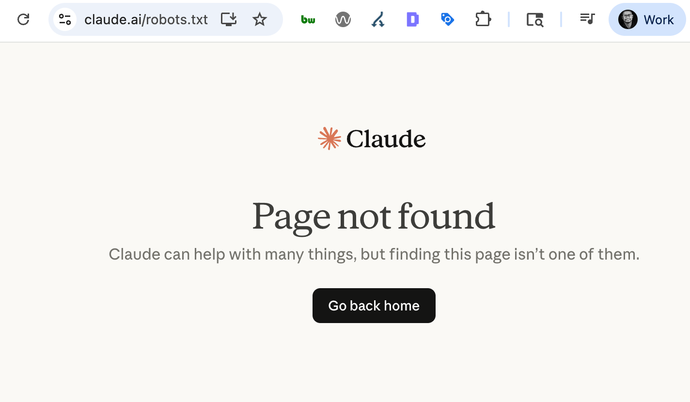 ```json
{
  "alt": "Page not found message on Claude AI website with a go back home button.",
  "caption": "Oops! It seems like this page is out of reach. Claude AI suggests going back home to continue exploring.",
  "description": "This image shows a 'Page not found' error message on the Claude AI website. It includes a humorous note about Claude helping with many things, but not finding this page. A 'Go back home' button is prominently displayed, inviting the user to return to the main site. The browser bar shows the URL 'claude.ai/robots.txt'. This image can be used to illustrate common web navigation errors."
}
```