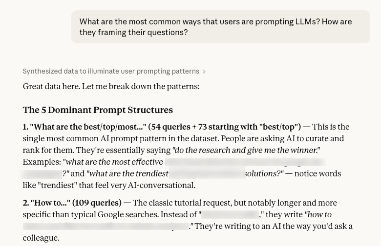```json
{
  "alt": "Image excerpt showing a breakdown of the five dominant prompt structures for user queries to LLMs.",
  "caption": "Exploring how users frame their questions to AI: A deep dive into the five dominant prompt structures that reveal user engagement with language models.",
  "description": "The image shows an analysis of common user prompt patterns to language models (LLMs). It specifically details the first two of five dominant prompt structures. The first is asking for curated rankings with queries like "What are the best/top/most...", commonly used for recommendations. The second structure involves 'How to...' requests, mimicking tutorial queries. This breakdown helps in understanding user interactions with AI systems."
}
```