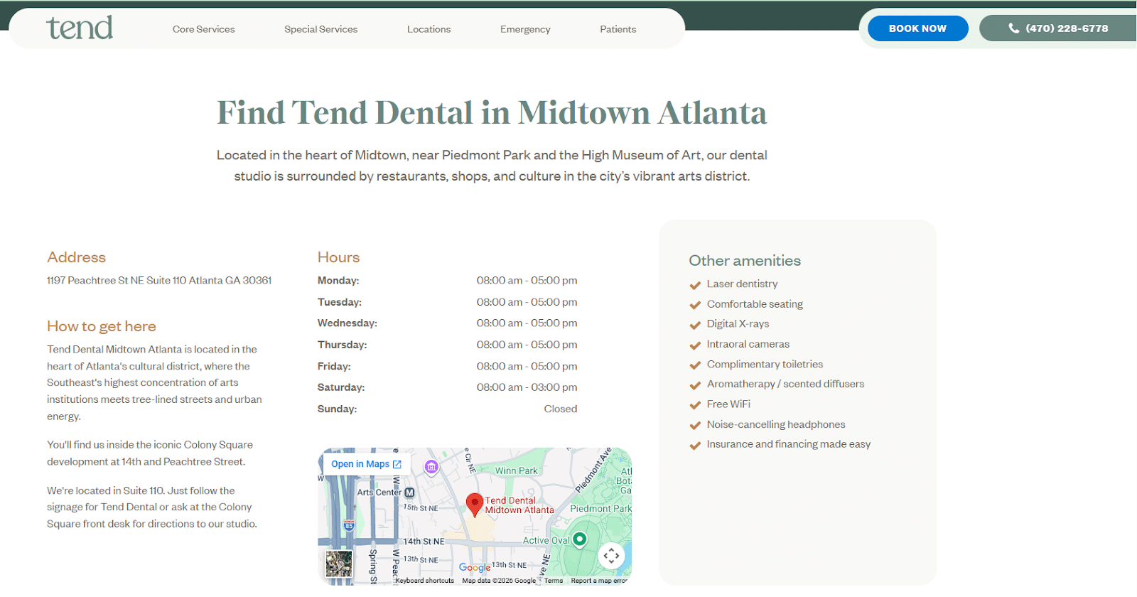 ```json
{
"alt": "Tend Dental Midtown Atlanta location details including address, hours, and amenities.",
"caption": "Discover Tend Dental in Midtown Atlanta, surrounded by vibrant culture, offering modern amenities like laser dentistry and comfortable seating.",
"description": "This image presents details about Tend Dental in Midtown Atlanta, located at 1197 Peachtree St NE, Suite 110. It operates Monday to Friday from 8:00 am to 5:00 pm, with Saturday hours until 3:00 pm. The dental studio boasts amenities such as laser dentistry, comfortable seating, and free WiFi. Situated near Piedmont Park and the High Museum of Art, it offers easy access to Atlanta's rich cultural scene. A map snippet is also shown to help locate the studio within Colony Square."
}
```