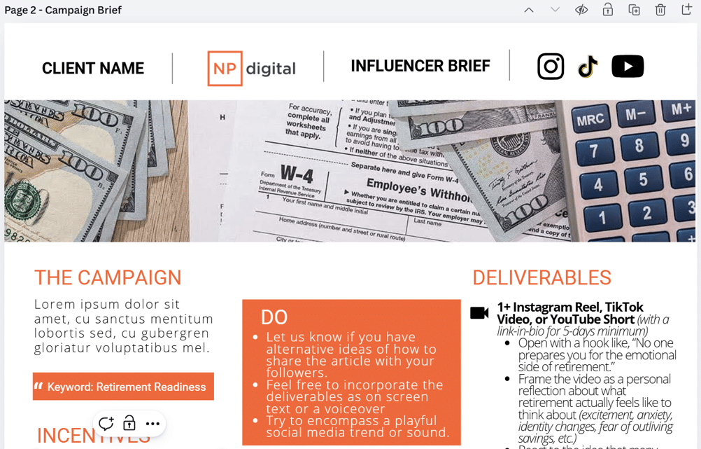 ```json
{
  "alt": "Campaign brief with NP Digital logo, influencer brief, a W-4 form, hundred-dollar bills, and a calculator.",
  "caption": "Dive into the latest NP Digital campaign briefing with tips for influencers and insights into retirement readiness.",
  "description": "This campaign brief from NP Digital features a visually engaging layout with the company's logo, an influencer brief section, and imagery including a W-4 tax form, several hundred-dollar bills, and a calculator. It highlights the campaign's focus on 'Retirement Readiness' with sections dedicated to campaign deliverables and strategic do's. The image includes text encouraging the creation of social media content such as Instagram Reels and TikTok videos, emphasizing the emotional aspects of retirement. Keywords include NP Digital, influencer brief, retirement, and campaign strategy."
}
```