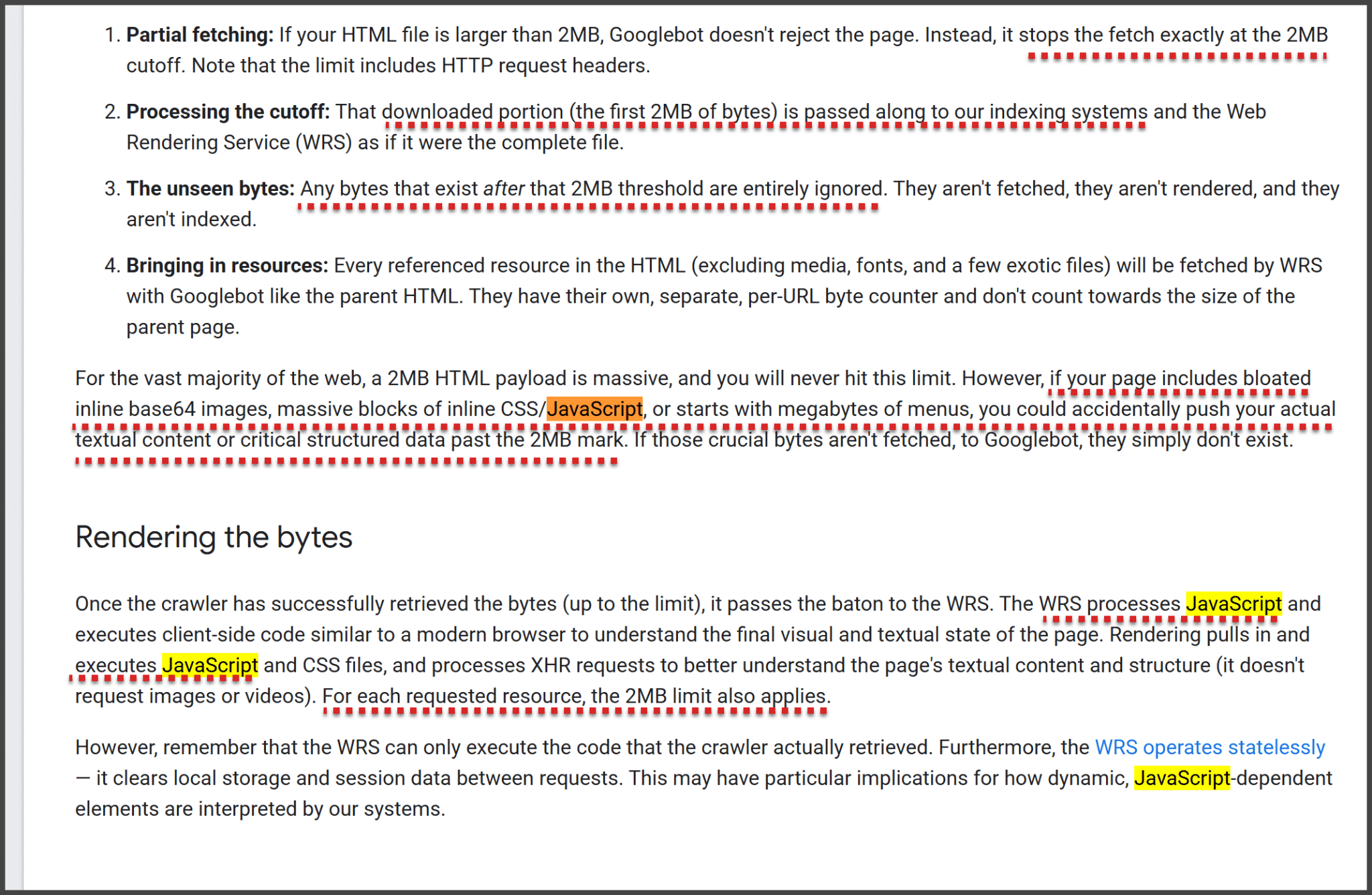 ```json
{
  "alt": "Screenshot of text explaining Google's 2MB limit on HTML page fetching and processing.",
  "caption": "Discover how Google handles large HTML files with a 2MB fetching limit, affecting data processing and JavaScript rendering.",
  "description": "This image contains a detailed explanation of Google's approach to handling HTML files larger than 2MB. It outlines four key points: partial fetching, processing the cutoff, ignoring unseen bytes, and bringing in resources, specifically addressing the impact of JavaScript and CSS. Additionally, it discusses how the Web Rendering Service (WRS) processes and renders these resources and its implications for web page indexing. Important keywords include 2MB limit, Googlebot, HTML, JavaScript, and WRS."
}
```