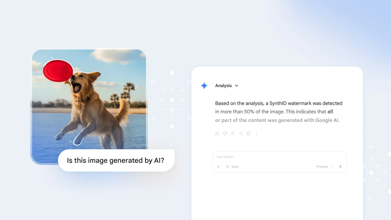```json
{
  "alt": "Golden retriever jumping to catch a red frisbee by a beach, with AI-generated content analysis overlay.",
  "caption": "A golden retriever leaps joyfully for a red frisbee at the beach, while AI analysis reveals the use of Google AI in image creation.",
  "description": "A playful golden retriever is captured mid-air as it jumps to catch a bright red frisbee at a beach, with a sunny blue sky in the background. The image is part of a visual demonstrating AI capabilities, shown by overlayed analysis indicating the content was generated with Google AI via a SynthID watermark. This inventive combination highlights technology's role in modern imagery."
}
```