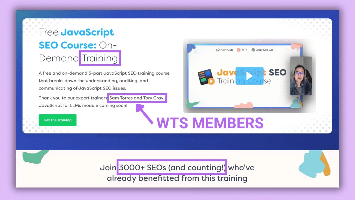 ```json
{
  "alt": "Promotional banner for a free JavaScript SEO course featuring on-demand training.",
  "caption": "Unlock the secrets of JavaScript SEO with expert-led, on-demand training. Join over 3000+ SEOs who've already benefited!",
  "description": "This image promotes a free, on-demand JavaScript SEO course, featuring expert trainers. The training covers auditing and communicating JavaScript SEO issues. Key features include a call to action to 'Get the training' and highlights the participation of over 3000 SEOs. The design includes logos and a video thumbnail, enhancing engagement. Keywords: JavaScript SEO, online training, expert trainers."
}
```