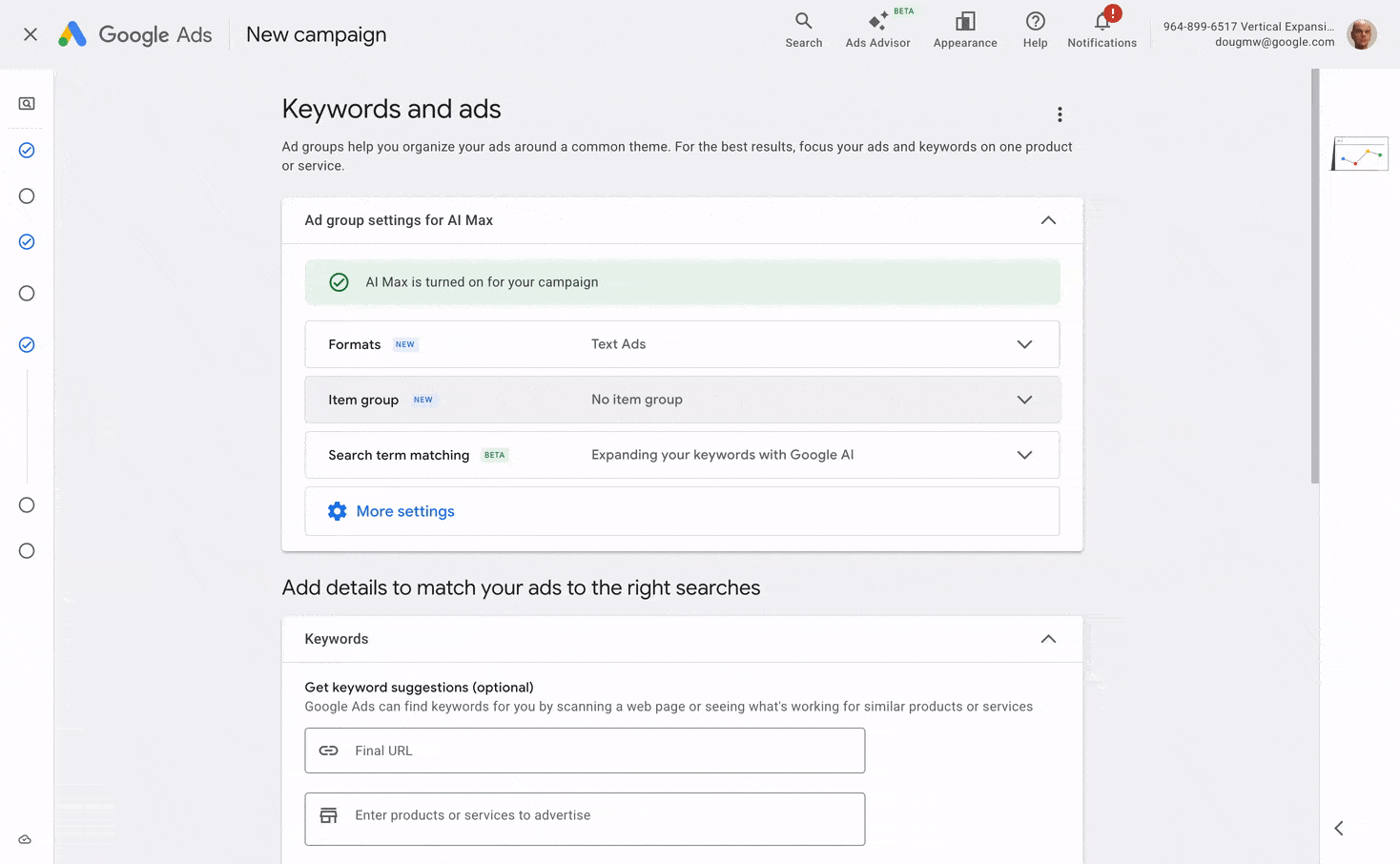 ```json
{
  "alt": "Google Ads new campaign setup interface showing AI Max settings and keyword suggestions.",
  "caption": "Setting up a new campaign in Google Ads with AI Max for improved keyword matching and targeted advertising.",
  "description": "The image depicts the Google Ads interface for setting up a new campaign, featuring the AI Max settings. Options include text ad formats and search term matching with AI. The section for adding details contains a keyword suggestion tool, which can scan web pages for relevant terms. This setup aids in organizing ad groups and optimizing ad strategies using AI-driven insights."
}
```