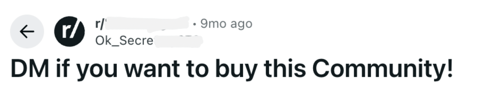 ```json
{
"alt": "Social media post inviting DMs for purchasing a community.",
"caption": "Curious about buying a community? This post invites you to DM for details!",
"description": "A screenshot of a social media platform post dated 9 months ago, extending an invitation via direct message to purchase a community. The interface design includes icons typical of a social platform, showcasing interaction engagement. Keywords: social media, community purchase, direct message."
}
```