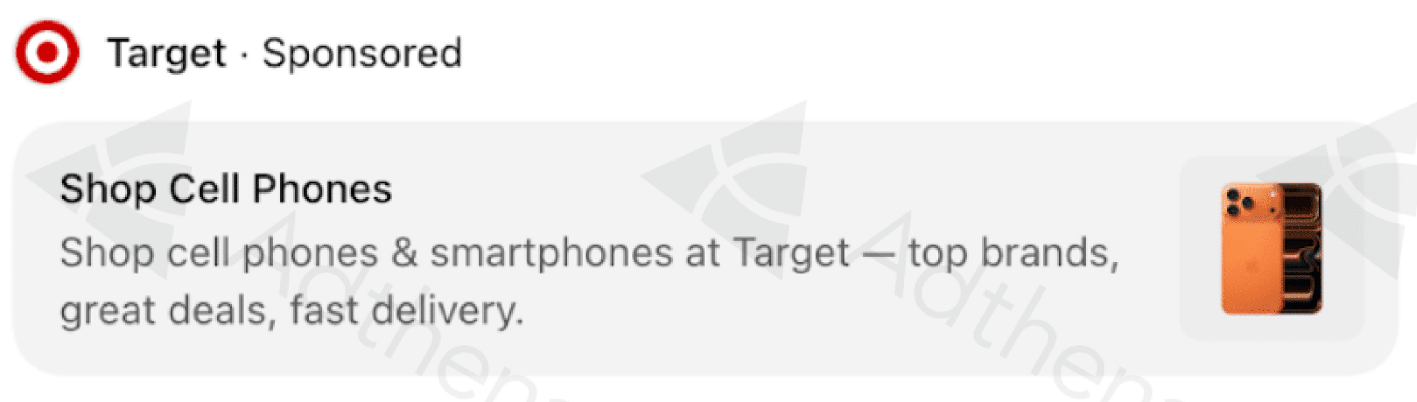 ```json
{
"alt": "Target advertisement for cell phones showing an orange smartphone.",
"caption": "Explore top-brand cell phones at Target, offering great deals and fast delivery on the latest models.",
"description": "This image is a Target-sponsored advertisement highlighting a promotion for purchasing cell phones and smartphones. It features an orange smartphone to visually attract attention. The text suggests that Target offers top brands, great deals, and fast delivery options for mobile devices. Perfect for tech enthusiasts looking for quality smartphones at competitive prices. Keywords: Target, cell phones, smartphones, advertisement, deals, delivery."
}
```