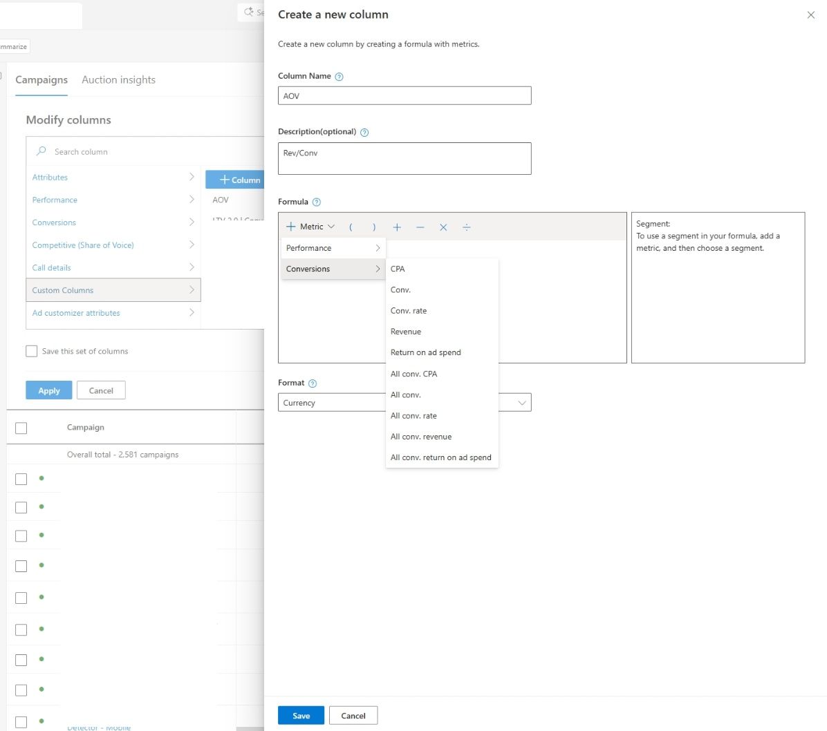 ```json
{
"alt": "Screenshot of a campaign management interface showing options for creating a new column with metrics and performance criteria.",
"caption": "Exploring campaign metrics has never been easier with this detailed interface for customizing columns and viewing performance data.",
"description": "This image displays a campaign management interface used for customizing and modifying columns. It includes options to name a new column, add an optional description, and formulate its metrics. The interface allows users to select metrics such as CPA, conversion rates, and revenue, as well as specify the format, in this case, currency. A list of campaigns is visible on the left, indicating a total of 2,581 campaigns, with options to apply saving or cancelling at the bottom."
}
```