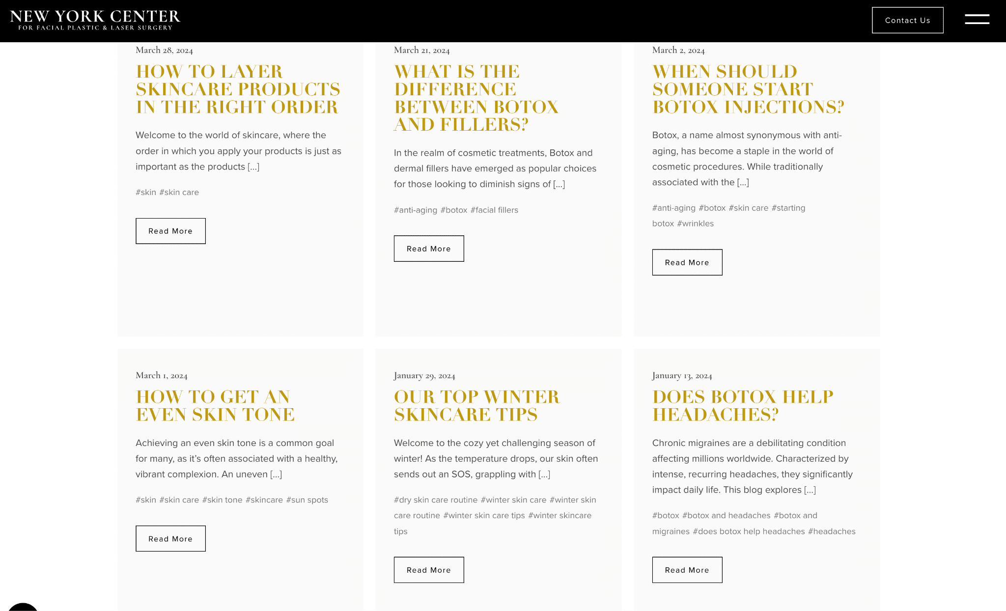 ```json
{
"alt": "Website page from New York Center for Facial Plastic & Laser Surgery featuring blog post titles about skincare and Botox.",
"caption": "Discover insights from the New York Center for Facial Plastic & Laser Surgery's latest blog, covering topics from skincare tips to Botox benefits.",
"description": "This webpage from the New York Center for Facial Plastic & Laser Surgery displays six recent blog post titles with brief excerpts. Topics include layering skincare products, differences between Botox and fillers, when to start Botox injections, achieving even skin tone, top winter skincare tips, and whether Botox helps headaches. The posts are dated from January to March 2024 and feature hashtags like #skincare, #botox, and #anti-aging for improved searchability."
}
```
