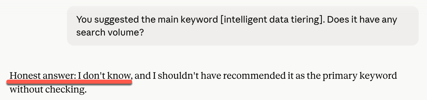 ```json
{
"alt": "Text discussion about the keyword intelligent data tiering and its search volume.",
"caption": "A candid exchange on keyword research: Is 'intelligent data tiering' the right choice without knowing its search volume?",
"description": "This image captures a dialogue about keyword research focus on 'intelligent data tiering.' The highlighted response reveals an admission of uncertainty about its search volume, emphasizing the importance of verifying keyword data before recommendation. This discussion highlights the dynamics of digital marketing and SEO strategies."
}
```