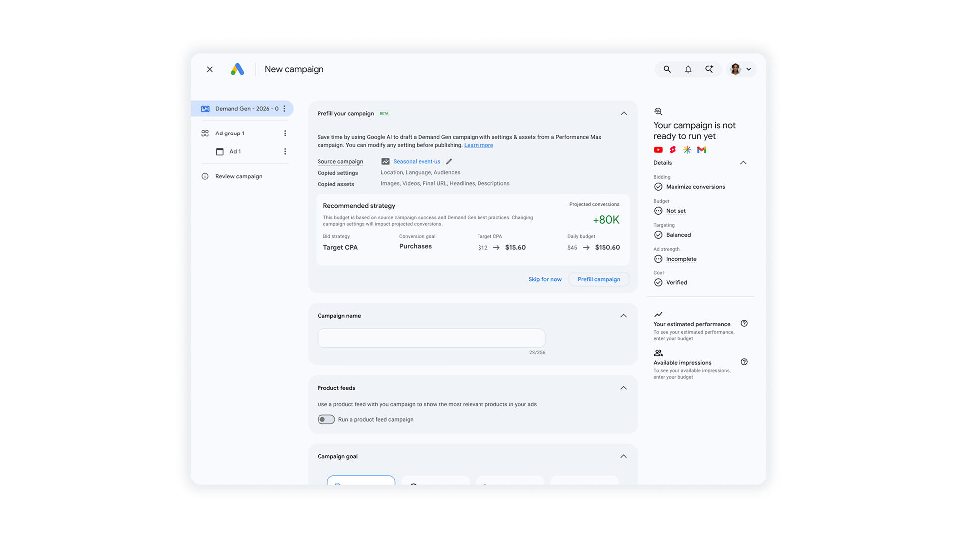 ```json
{
  "alt": "Google Ads campaign setup screen showing prefilling options and campaign details.",
  "caption": "Get a head start on your Google Ads campaign with AI-powered prefilling options. Fine-tune your strategy to maximize conversions and performance.",
  "description": "The image captures a Google Ads setup interface for creating a new campaign. It features an option to prefill campaign settings using AI, displaying details like source campaign, recommended strategies, and potential performance projections. Key elements include a sidebar for ad group navigation, fields for campaign name, and toggles for product feeds. This tool aims to streamline ad creation and optimize for conversions, displaying insights and recommendations at the setup stage."
}
```