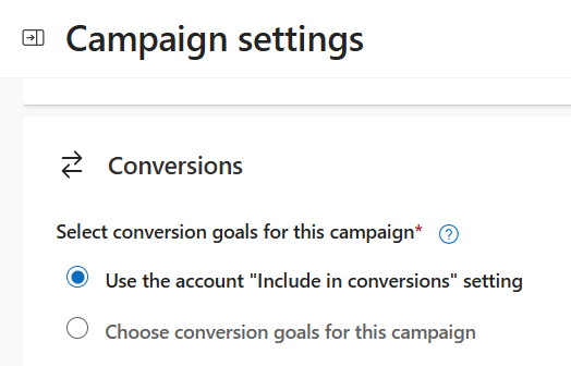 ```json
{
  "alt": "Screenshot of campaign settings for conversion goals selection in an account.",
  "caption": "Optimize your campaign with tailored conversion goals. Choose default settings or customize for success.",
  "description": "This image shows the campaign settings interface focusing on conversion goals selection. It features a section labeled 'Conversions' where users can select conversion goals for the campaign. Options include using the account's existing 'Include in conversions' setting or choosing specific goals. This interface is crucial for tailoring campaign strategies and measuring campaign success effectively."
}
```