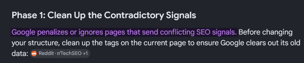 ```json
{
  "alt": "Highlighted text about Google penalizing conflicting SEO signals.",
  "caption": "Tackling SEO contradictions: Make sure Google clears out old data by refining your page’s tags.",
  "description": "This image showcases a highlighted section of text discussing Google's treatment of conflicting SEO signals. Emphasized text states that Google penalizes or ignores such signals. It suggests cleaning up tags to ensure Google clears old data, sourced from Reddit's TechSEO community. Keywords: SEO, Google, conflicting signals, data cleanup, Reddit."
}
```