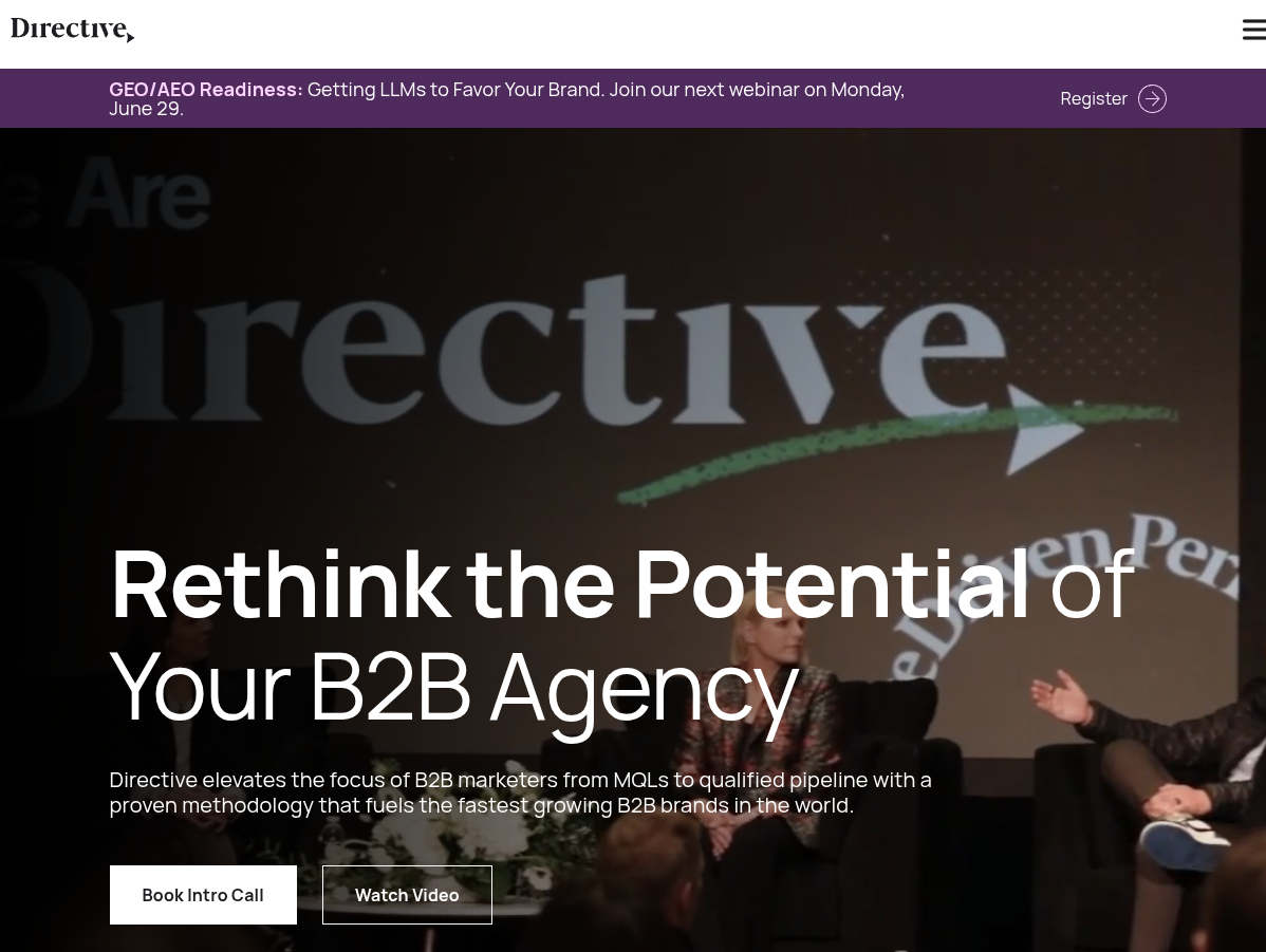 ```json
{
  "alt": "Directive agency webpage showcasing B2B marketing webinar promotion.",
  "caption": "Empower your B2B agency with Directive's proven strategies. Join the conversation at our upcoming webinar!",
  "description": "Screenshot of Directive's webpage focusing on B2B marketing strategies. It promotes an upcoming webinar with a bold call to rethink agency potential. The page features a call-to-action to book an intro call or watch a video, highlighting the agency's focus on elevating B2B brands using proven methodologies. Keywords: Directive, B2B marketing, webinar, agency growth."
}
```