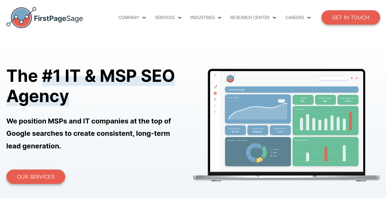 ```json
{
"alt": "First Page Sage homepage with SEO agency details and analytics dashboard on a laptop.",
"caption": "Discover how First Page Sage leads the way in IT and MSP SEO, ensuring top Google rankings. Explore their comprehensive SEO dashboard.",
"description": "The image showcases the homepage of First Page Sage, highlighting their expertise as a top IT and MSP SEO agency. It features a laptop displaying an SEO dashboard with various analytics, reinforcing the agency's capabilities in boosting Google search rankings for MSPs and IT companies. Key site navigation includes sections for company, services, industries, research center, and careers, with a prominent 'Get in Touch' button visible. This image emphasizes strategic SEO solutions aimed at driving long-term lead generation."
}
```