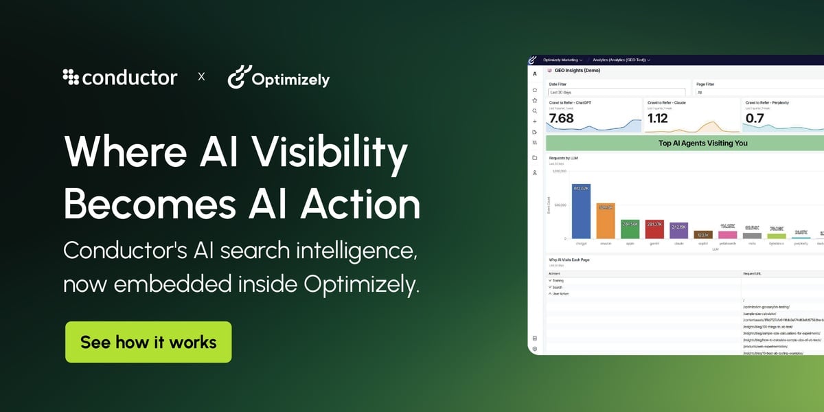 ```json
{
"alt": "Graphical interface showing AI visibility and action insights with Conductor and Optimizely integration.",
"caption": "Transform AI insights into actionable strategies with Conductor's search intelligence, now seamlessly embedded in Optimizely. Discover the power of integrated analytics.",
"description": "This image showcases a dashboard interface representing the integration of Conductor's AI search intelligence into Optimizely. The dashboard displays metrics, including AI agent visits and data visualizations, indicating how visibility translates into actionable insights. Key elements include graphs and charts highlighting search engine activities and user engagement. The image promotes enhanced data-driven decisions, aimed at businesses looking to optimize their online presence."
}
```