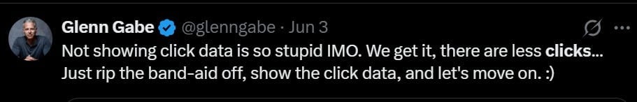 ```json
{
  "alt": "Tweet expressing frustration about hiding click data, suggesting transparency.",
  "caption": "Frustration over click data secrecy: 'Just rip the band-aid off!'",
  "description": "This image is a tweet from June 3rd expressing frustration about the concealment of click data. The author calls it a foolish decision and suggests transparency, encouraging data to be shown to move forward. The tweet includes a smiling emoticon, signaling a light-hearted yet serious tone. Keywords: click data, transparency, opinion, data analysis."
}
```