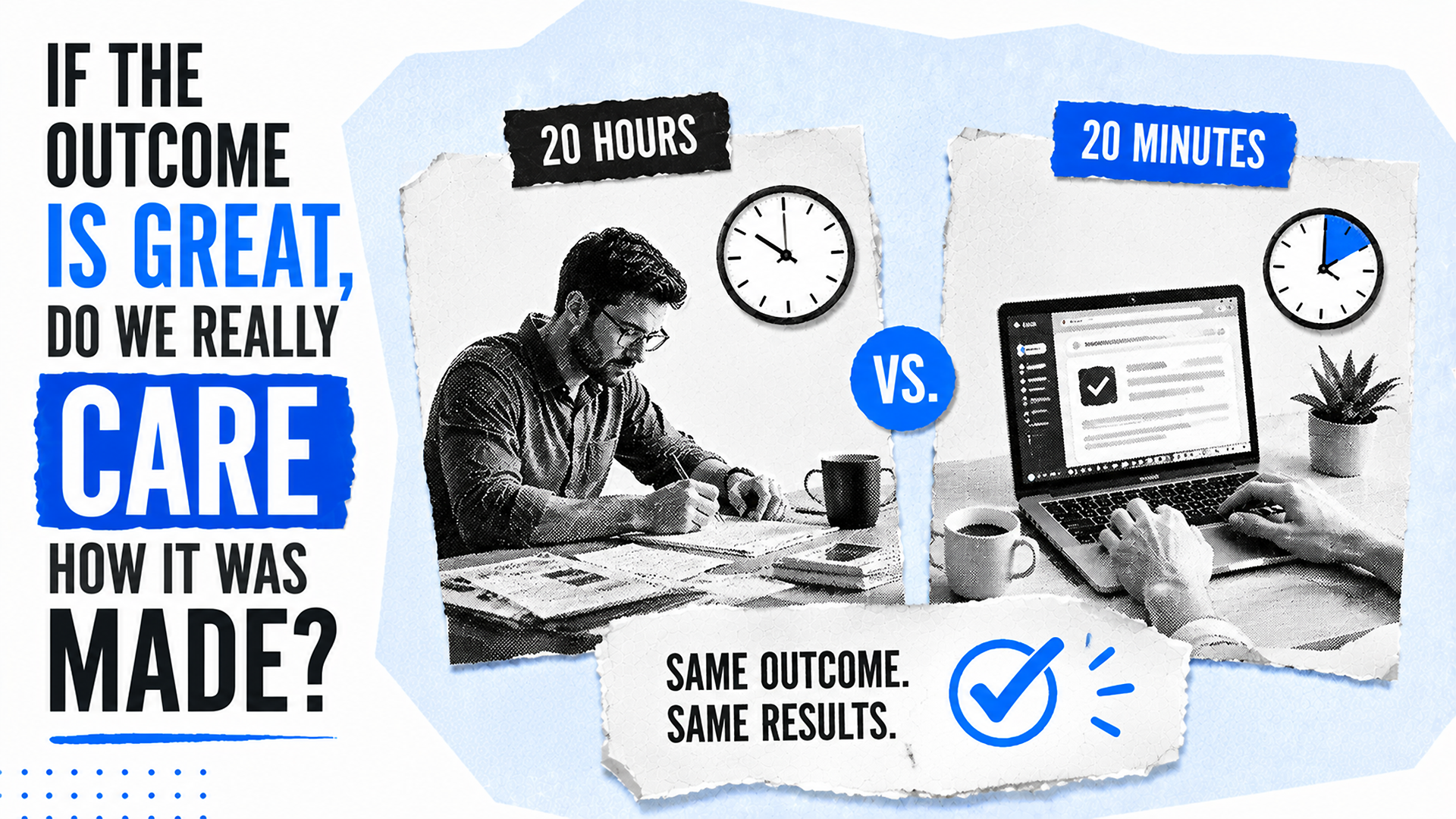 Why I Judge AI Deliverables by Outcomes, Not Effort