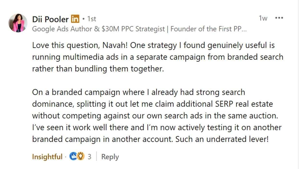 LinkedIn comment from Dii Pooler about separating multimedia ads from branded search campaigns to gain more SERP real estate.
